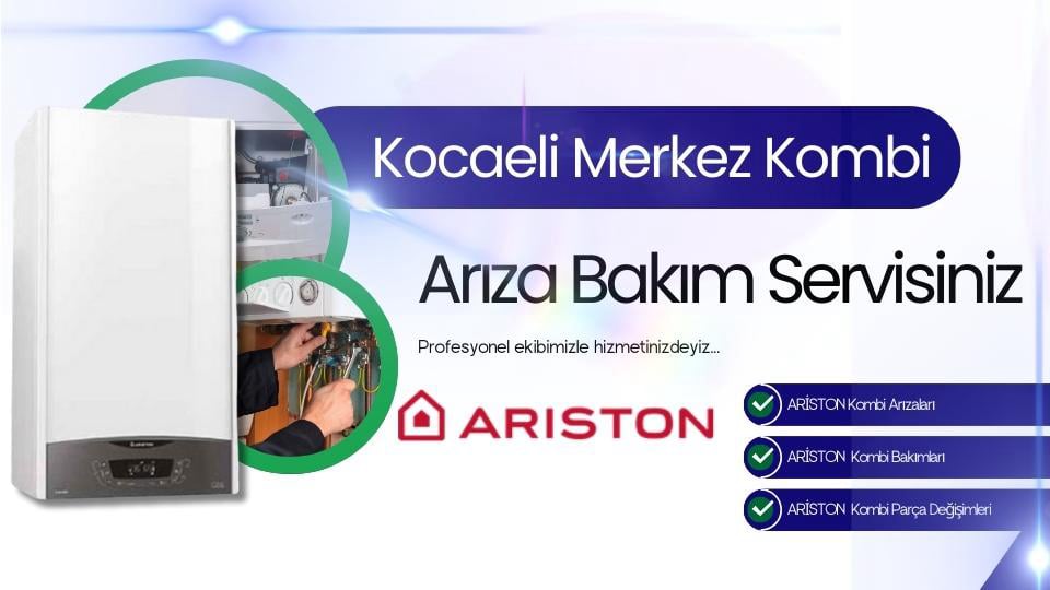 Kocaeli Merkez Ariston Kombi Arıza Bakım Servisi | Tel: 0262-322 12 27