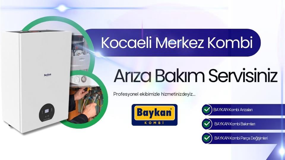 Kocaeli Merkez Baykan Kombi Arıza Bakım Servisi | Tel: 0262-322 12 27