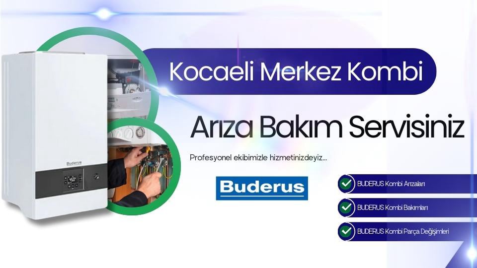 Kocaeli Merkez Buderus Kombi Arıza Bakım Servisi | Tel: 0262-322 12 27